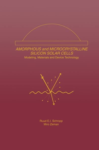 Cover for Ruud E.I. Schropp · Amorphous and Microcrystalline Silicon Solar Cells: Modeling, Materials and Device Technology - Electronic Materials: Science &amp; Technology (Paperback Bog) [Softcover reprint of the original 1st ed. 1998 edition] (2014)