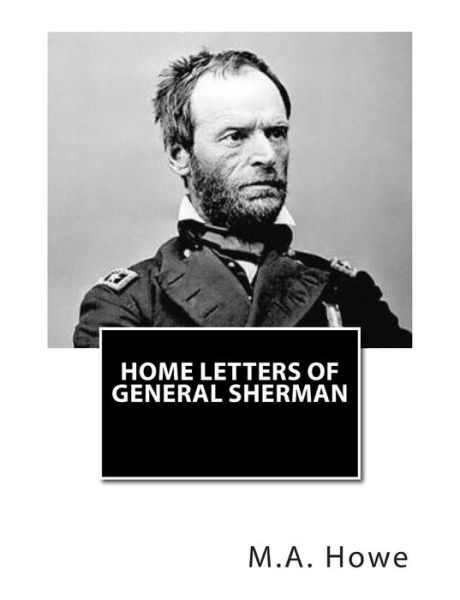 Cover for M a Dewolfe Howe · Home Letters of General Sherman (Paperback Book) (2011)