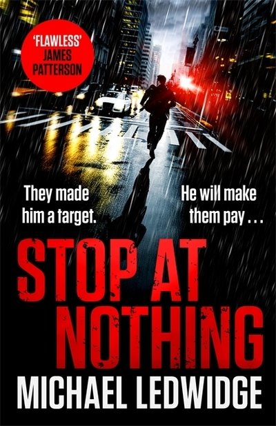 Cover for Michael Ledwidge · Stop At Nothing: the explosive new thriller James Patterson calls 'flawless' (Hardcover Book) [Unabridged edition] (2020)