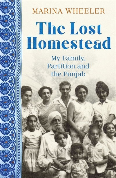 Marina Wheeler · The Lost Homestead: My Mother, Partition and the Punjab (Paperback Book) (2021)