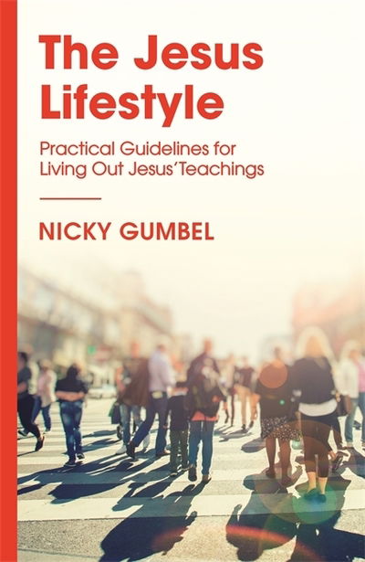 Cover for Nicky Gumbel · The Jesus Lifestyle: Practical Guidelines for Living Out Jesus' Teachings - ALPHA BOOKS (Pocketbok) (2018)