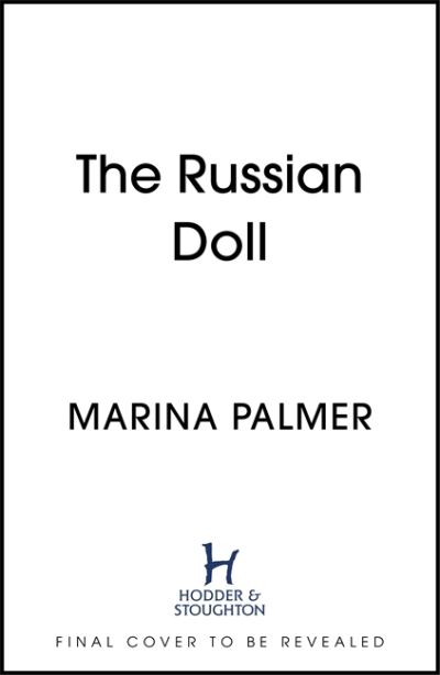 Cover for Marina Palmer · The Russian Doll: The most gripping, addictive and twisty thriller of the year so far (Hardcover Book) (2021)