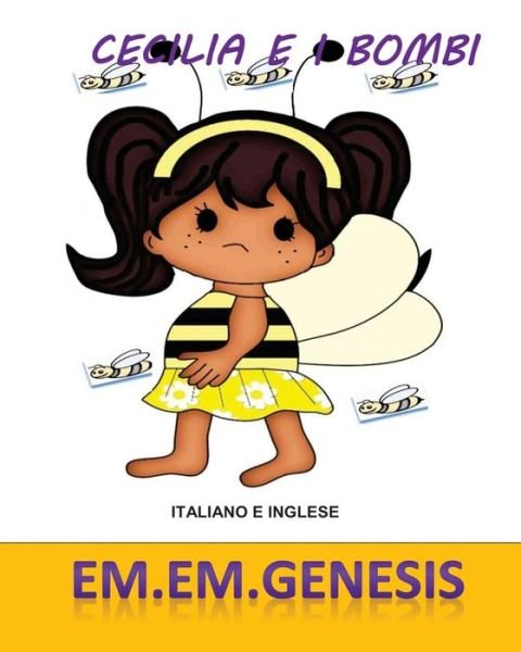 Cover for Em.em Genesis · Cecilia E I Bombi ( I Bombi Libro/ Italian Children's Book) (Italian Edition) (Pocketbok) [Italian edition] (2012)