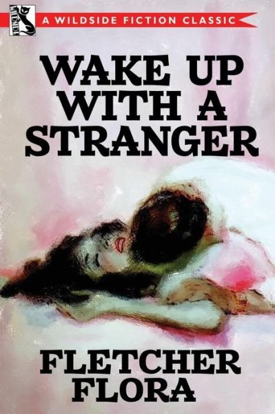 Cover for Fletcher Flora · Wake Up with a Stranger (Paperback Bog) [Bonus edition] (2015)