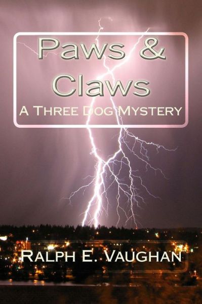 Cover for Ralph E Vaughan · Paws &amp; Claws: A Three Dog Mystery - Paws &amp; Claws (Taschenbuch) (2012)