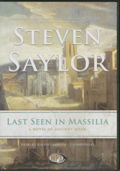 Cover for Steven Saylor · Last Seen in Massilia (CD) (2013)