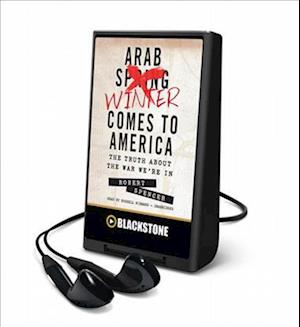 The Arab Winter Comes to America The Truth About the War We're in - Robert Spencer - Otros - Blackstone Pub - 9781482996760 - 1 de marzo de 2014