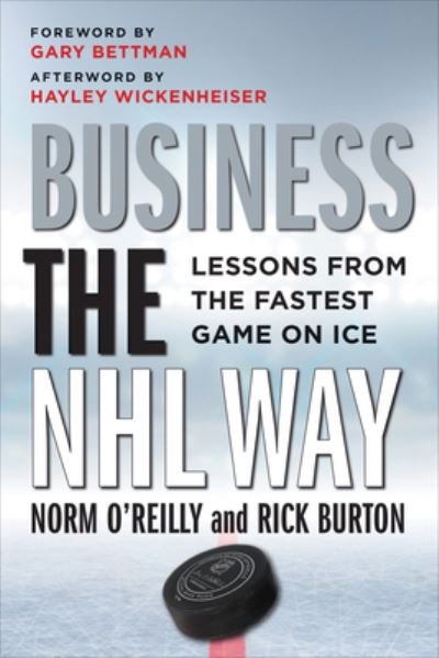 Cover for Norm O'Reilly · Business the NHL Way: Lessons from the Fastest Game on Ice (Hardcover Book) (2022)