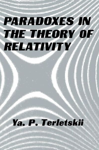 Cover for Yakov Terletskii · Paradoxes in the Theory of Relativity (Paperback Bog) [Softcover reprint of the original 1st ed. 1968 edition] (2013)