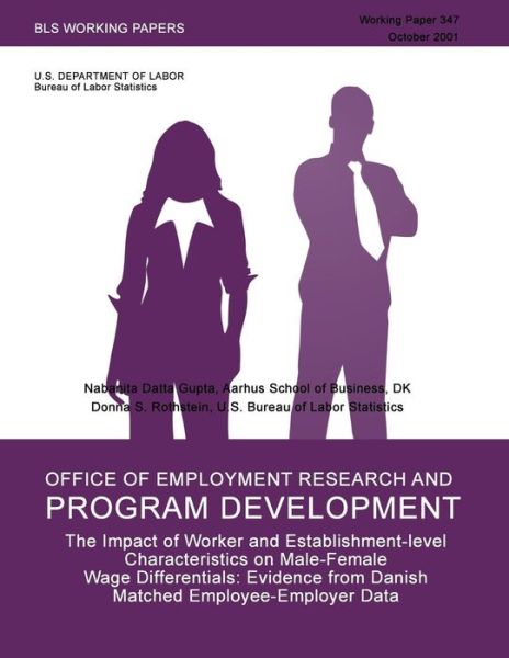Cover for Nabanita Datta Grupa · Bls Working Papers: the Impact of Worker and Establishment-level Characteristics on Male-female Wage Differentials: Evidence from Danish M (Paperback Bog) (2013)