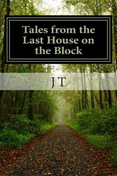 Cover for J T · Tales from the Last House on the Block: As Jim Sees It (Paperback Bog) (2013)