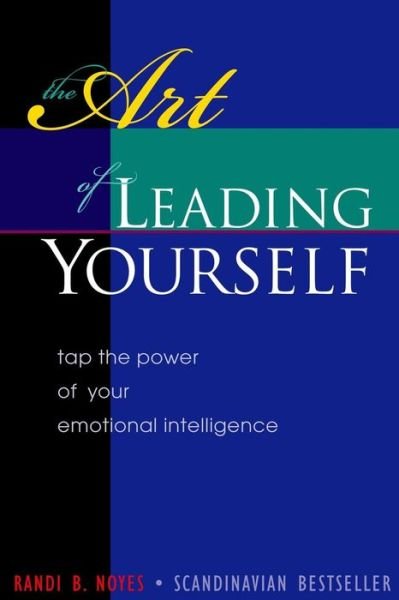 Cover for Ms Randi B Noyes · The Art of Leading Yourself: Tap the Power of Your Emotional Intelligence (Paperback Bog) (2013)