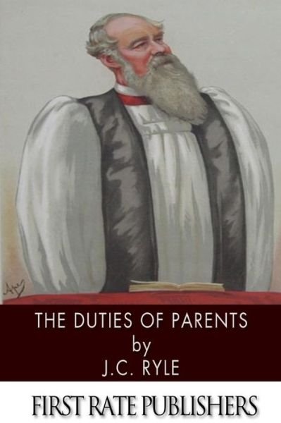Cover for John Charles Ryle · The Duties of Parents (Pocketbok) (2013)