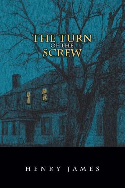 Turn of the Screw - Henry James - Livros - Createspace - 9781494454760 - 12 de dezembro de 2013