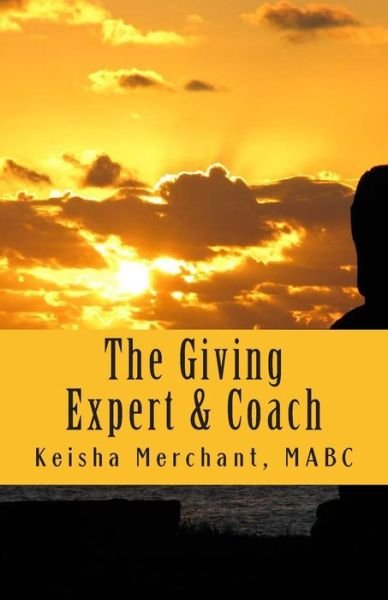 Cover for Mabc Keisha L Merchant · The Giving Expert and Coach: the Klm Complexities (Paperback Bog) (2014)