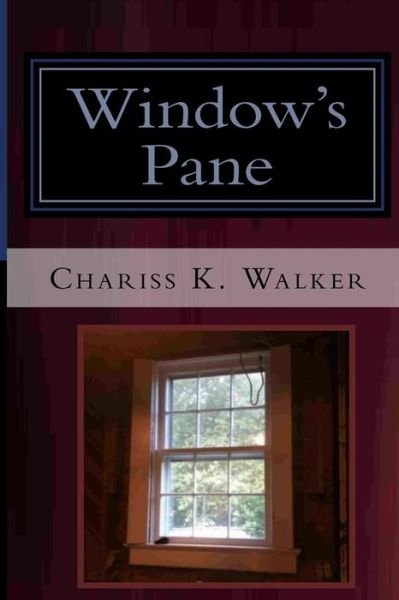 Cover for Chariss K Walker · Window's Pane (Taschenbuch) (2014)