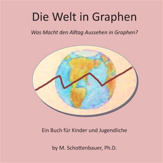 Cover for M Schottenbauer · Die Welt in Graphen (Paperback Bog) (2014)
