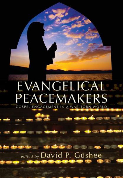 Cover for David P Gushee · Evangelical Peacemakers (Hardcover Book) (2013)