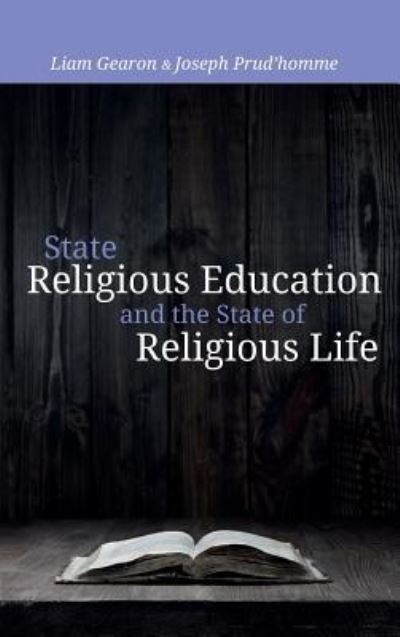 Cover for Liam Gearon · State Religious Education and the State of Religious Life (Book) (2018)