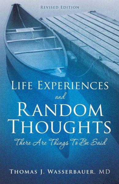 Cover for Thomas J. Wasserbauer · Life Experiences and Random Thoughts (Paperback Book) (2016)