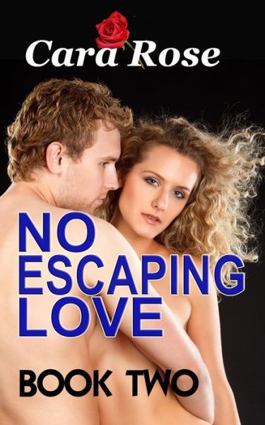 Cover for Cara Rose · No Escaping Love ... Book Two: Forever More (Paperback Book) (2014)