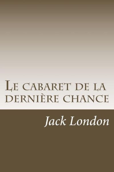 Cover for M Jack London · Le Cabaret De La Derniere Chance (Paperback Book) (2014)