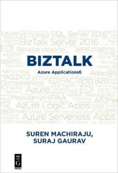 BizTalk: Azure Applications - Suren Machiraju - Boeken - De Gruyter - 9781501514760 - 11 juni 2018