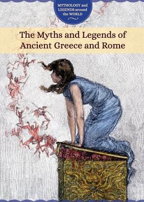 Cover for Joanne Randolph · The Myths and Legends of Ancient Greece and Rome (Hardcover Book) (2017)