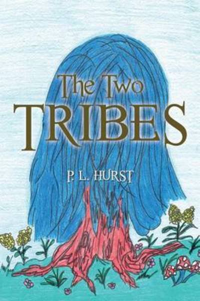 The Two Tribes - P L Hurst - Books - Xlibris Corporation - 9781503549760 - March 10, 2015