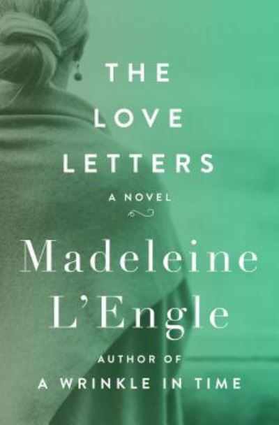 Cover for Madeleine L'Engle · The Love Letters: A Novel (Paperback Book) (2017)