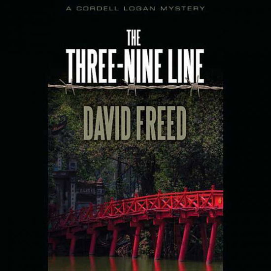 The Three-nine Line - David Freed - Musiikki - Blackstone Audiobooks - 9781504609760 - perjantai 31. heinäkuuta 2015