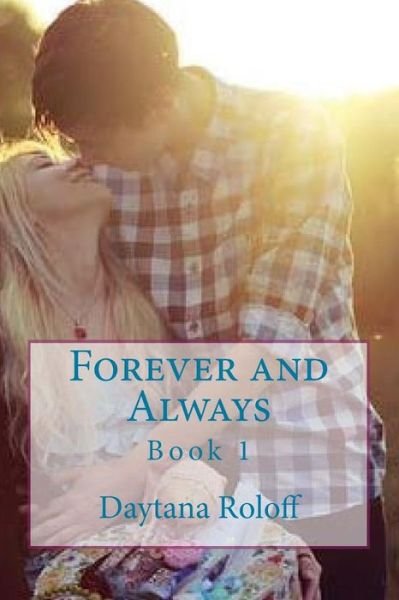 Cover for Daytana S. Roloff · Forever and Always (Paperback Book) (2014)