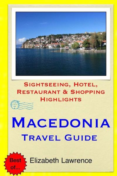 Cover for Elizabeth Lawrence · Macedonia Travel Guide: Sightseeing, Hotel, Restaurant &amp; Shopping Highlights (Paperback Book) (2014)