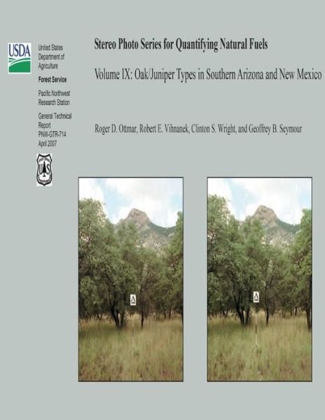 Stereo Photo Series for Quantifying Natural Fuels: Volume Ix: Oak / Juniper Types in Southern Arizona and New Mexico - United States Department of Agriculture - Boeken - Createspace - 9781508490760 - 26 juni 2015