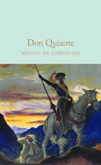 Don Quixote - Macmillan Collector's Library - Miguel De Cervantes - Books - Pan Macmillan - 9781509844760 - September 21, 2017