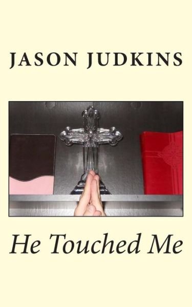 Cover for Jason Judkins · He Touched Me (Paperback Book) (2015)