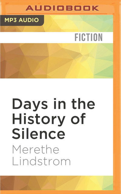 Cover for Merethe Lindstrom · Days in the History of Silence (MP3-CD) (2016)