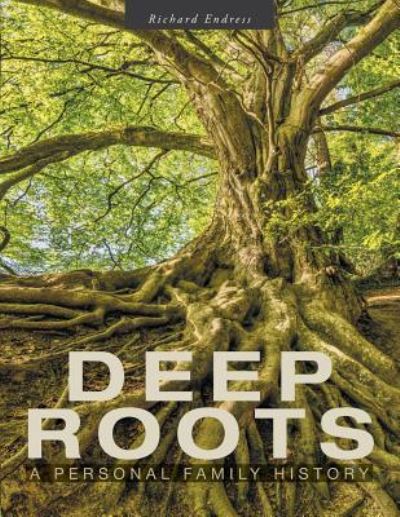 Cover for Richard Endress · Deep Roots (Paperback Book) (2019)