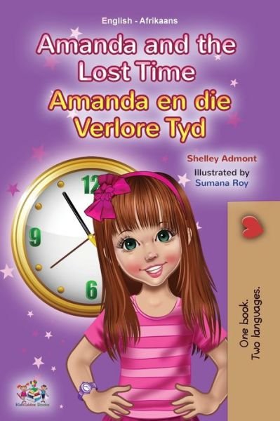 Cover for Shelley Admont · Amanda and the Lost Time (English Afrikaans Bilingual Book for Kids) (Bok) (2022)