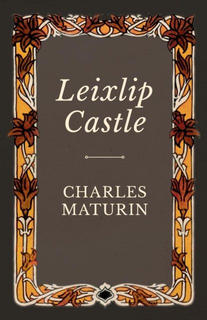 Cover for Charles Maturin · Leixlip Castle (Paperback Book) (2019)
