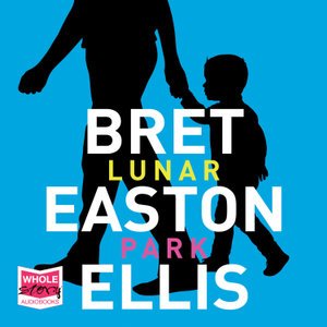 Cover for Bret Easton Ellis · Lunar Park (Lydbog (CD)) [Unabridged edition] (2019)