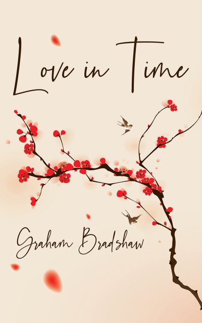 Cover for Graham Bradshaw · Love in Time (Paperback Book) (2021)