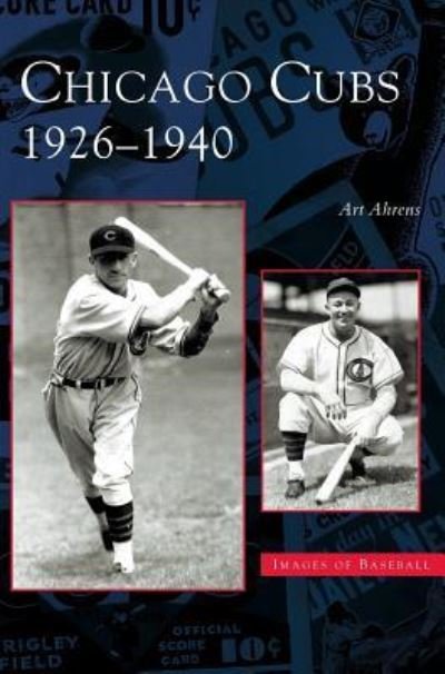 Cover for Art Ahrens · Chicago Cubs 1926-1940 (Innbunden bok) (2005)
