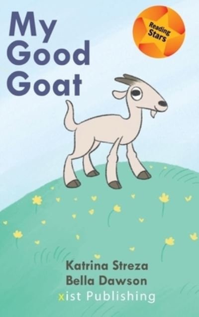 My Good Goat - Katrina Streza - Bücher - Xist Publishing - 9781532415760 - 21. Januar 2021