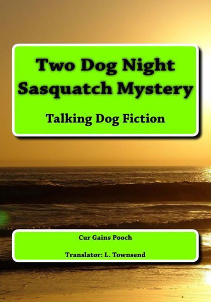Cover for Cur Gains Pooch · Two Dog Night Sasquatch Mystery (Paperback Book) (2016)