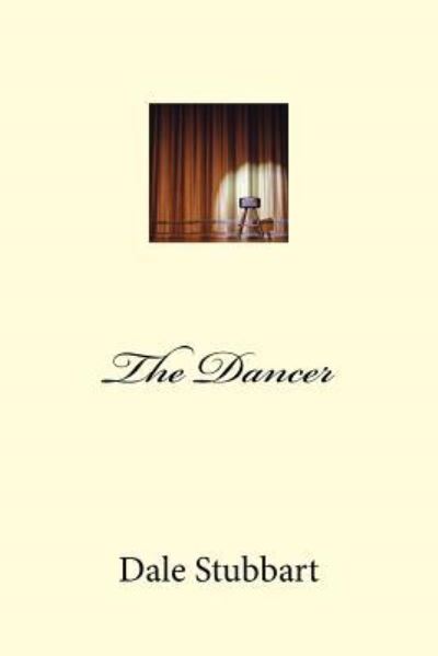 Cover for Dale Stubbart · The Dancer (Paperback Book) (2016)