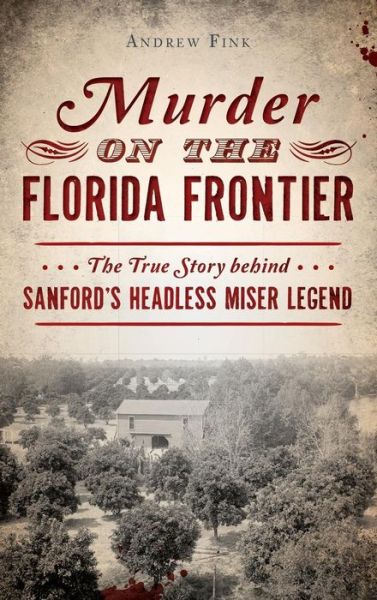 Cover for Andrew Fink · Murder on the Florida Frontier (Hardcover Book) (2018)
