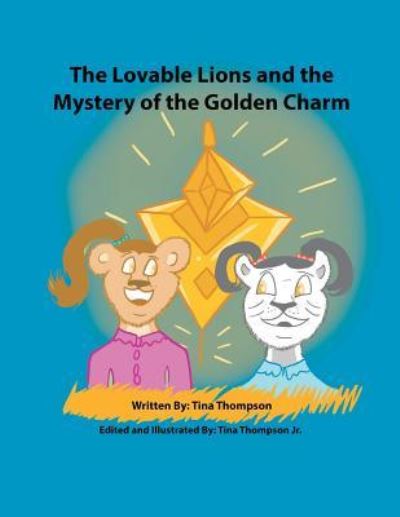 Cover for Tina Thompson · The Lovable Lions and the Mystery of the Golden Charm (Paperback Book) (2018)