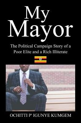 Cover for Ochitti P' Igunye Kumgem · My Mayor (Pocketbok) (2017)