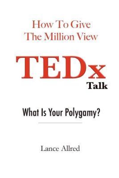 Cover for Lance Allred · How to Give the Million View TEDx Talk (Paperback Book) (2017)